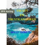 Trusts en Trustkantoren 9789464659597 Willy Debets, Verzenden, Zo goed als nieuw, Willy Debets
