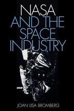 NASA and the Space Industry 9780801865329 Joan Lisa Bromberg, Boeken, Verzenden, Gelezen, Joan Lisa Bromberg