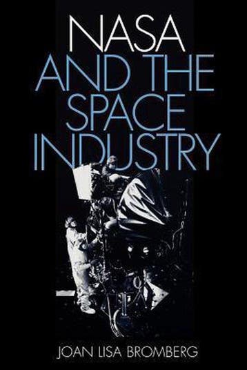 NASA and the Space Industry - Joan Lisa Bromberg, Boeken, Verzenden, Gelezen, Joan Lisa Bromberg