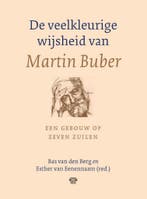 De veelkleurige wijsheid van Martin Buber 9789083214344, Verzenden, Gelezen