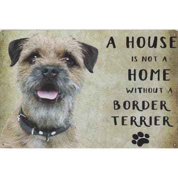 Wandbord - A House Is Not A Home Without A Border Terrier, Ophalen of Verzenden, Nieuw