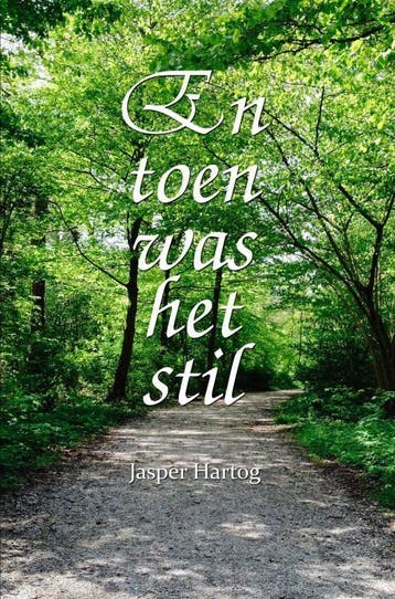 En toen was het stil - Jasper Hartog 9789402167979, Verzenden, Gelezen, Jasper Hartog