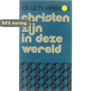 CHRISTEN ZIJN IN DEZE WERELD - W. VELEMA 9789024237593, Boeken, Verzenden, Gelezen, W. VELEMA