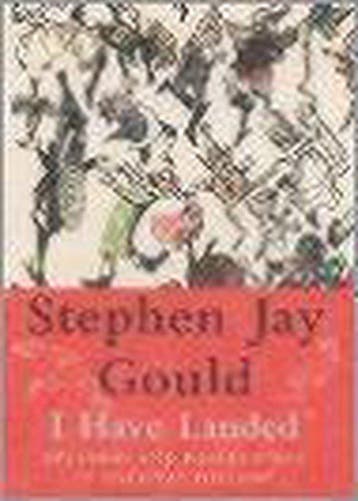 I Have Landed - Stephen Jay Gould 9780224062992, Verzenden, Zo goed als nieuw, Stephen Jay Gould
