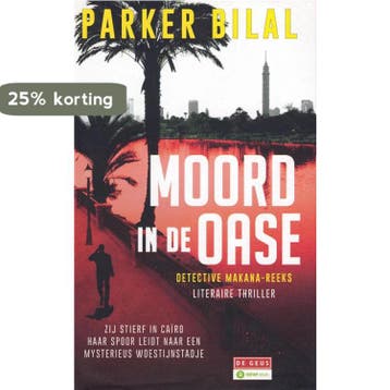 Moord in de oase - Parker Bilal 9789044537000, Verzenden, Zo goed als nieuw, Parker Bilal