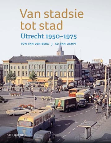 Van Stadsie Tot Stad | Ton Berg; Ad Liempt | Nieuw, Ophalen of Verzenden, Nieuw, Ton Berg; Ad Liempt