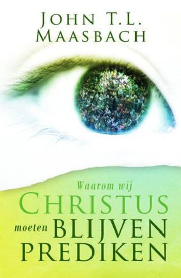 Waarom wij Christus moeten blijven prediken 9789064420962, Boeken, Verzenden, Gelezen, JohnT.L. Maasbach