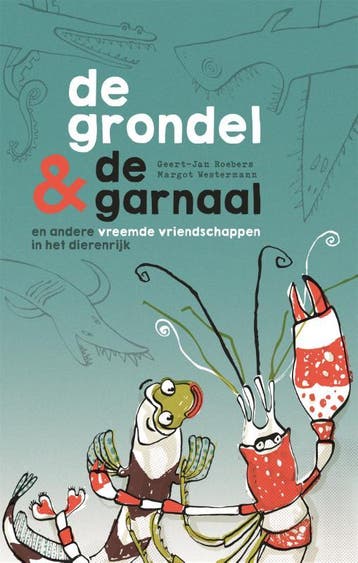 De grondel & de garnaal en andere vreemde vriendschappen in, Verzenden, Zo goed als nieuw, Geert-Jan Roebers