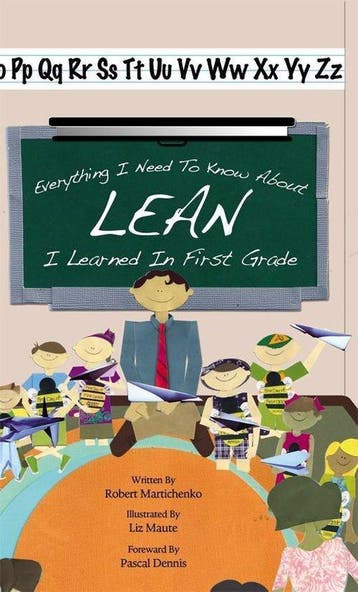 Everything I Know About Lean I Learned in First Grade, Verzenden, Zo goed als nieuw, Robert O. Martichenko