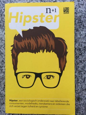 N+1 Hipster. Een sociologisch onderzoek, Gelezen, Verzenden, Mark Greif, Kathleen Ross & Dayna Tortorici, Economie en Marketing