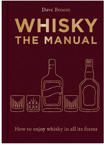 9781784729479 Whisky The Manual - How to enjoy whisky in ..., Boeken, Verzenden, Nieuw, Dave Broom