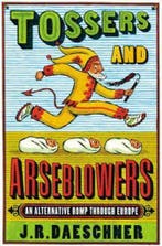 Tossers and Arseblowers 9780099484523 J R Daeschner, Verzenden, Gelezen, J R Daeschner