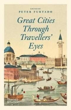 Great cities through travellerseyes 9780500294093, Verzenden, Gelezen