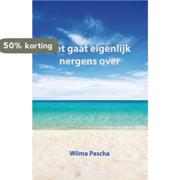 Het gaat eigenlijk nergens over 9789491777318 Wilma Pascha, Verzenden, Zo goed als nieuw, Wilma Pascha