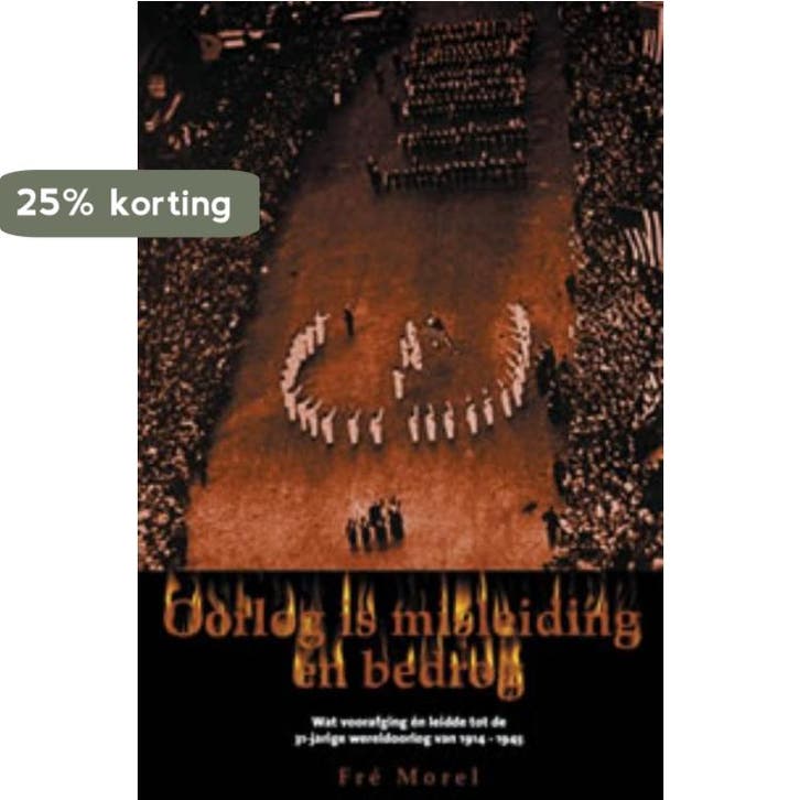 Oorlog is misleiding en bedrog 9789067282758 Fré Morel, Boeken, Politiek en Maatschappij, Gelezen, Verzenden