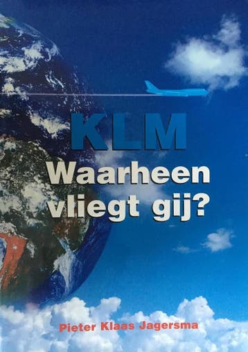 KLM Waarheen vliegt gij? - P.J. Jagersma 9789074885270, Verzenden, Gelezen, P.J. Jagersma
