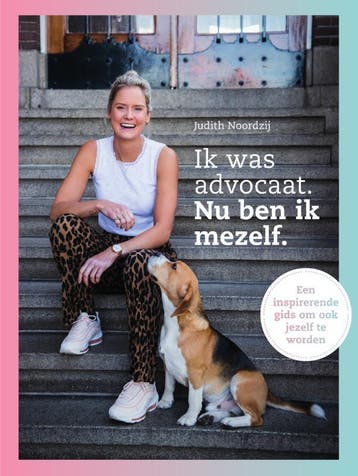 Ik was advocaat, nu ben ik mezelf 9789000363278, Verzenden, Zo goed als nieuw, Judith Noordzij