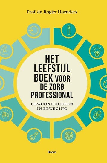 9789024466368 Het leefstijlboek voor de zorgprofessional, Verzenden, Nieuw, Rogier Hoenders
