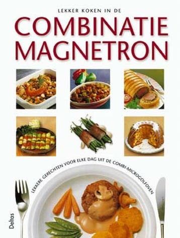 Lekker koken in de combinatie magnetron 9789024382774, Boeken, Verzenden, Gelezen