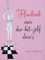 Handboek voor doe-het-zelf divas 9789024555086 C. Morton, Verzenden, Zo goed als nieuw, C. Morton