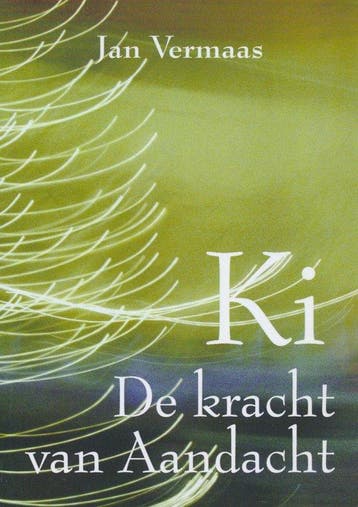Ki, de kracht van de aandacht - J. Vermaas 9789085394334, Verzenden, Zo goed als nieuw, J. Vermaas