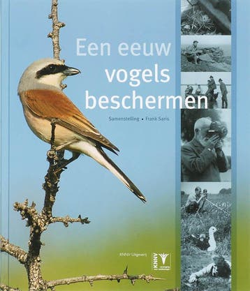 Een eeuw vogels beschermen 9789050112376, Verzenden, Zo goed als nieuw