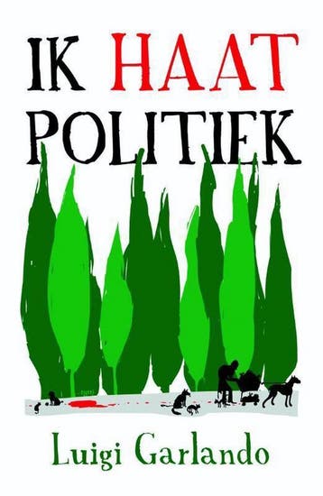 Ik haat politiek - Luigi Garlando 9789490139087, Verzenden, Gelezen, Luigi Garlando