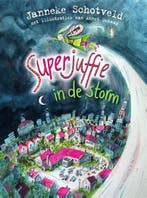 Superjuffie in de storm | 9789000387038 | Janneke Schotveld, Zo goed als nieuw, Janneke Schotveld