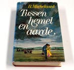 Boek B. Michelaard - Tussen Hemel en Aarde CB332, Boeken, Verzenden, Gelezen