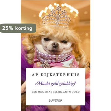 Maakt geld gelukkig? - Ap Dijksterhuis 9789044637274, Verzenden, Zo goed als nieuw, Ap Dijksterhuis