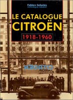 Le Catalogue Citroën, 1918-1960, Fabien Sabates, Algemeen, Verzenden, Zo goed als nieuw