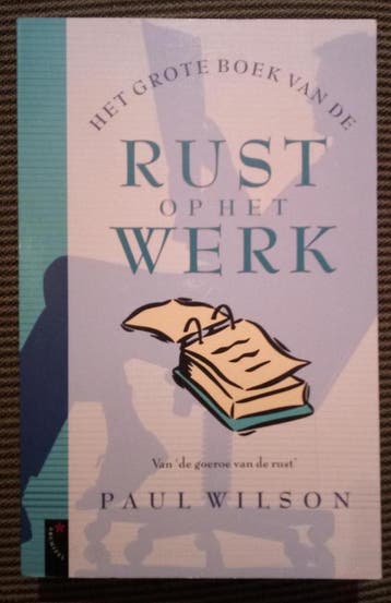 GROTE BOEK VAN DE RUST OP HET WERK - P. Wilson 9789029556293, Boeken, Verzenden, Gelezen, P. Wilson