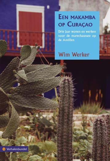 Een makamba op Curaçao - Wim Werker 9789048410989, Verzenden, Gelezen, Wim Werker