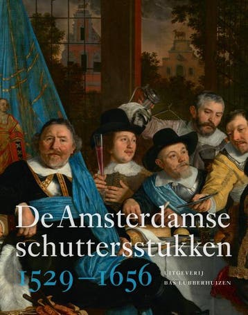 De Amsterdamse Schuttersstukken 1529-1656 | Norbert Middelko, Ophalen of Verzenden, Zo goed als nieuw, Norbert Middelkoop & Judith van Gent & Marten Jan Bok & Wouter Kloek