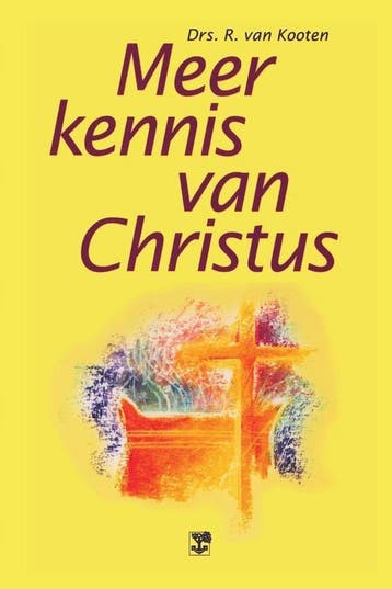 Meer kennis van Christus - R. van Kooten 9789050305662, Verzenden, Gelezen, R. van Kooten