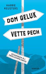 9789463191890 Dom geluk, vette pech | Tweedehands, Verzenden, Zo goed als nieuw, Harrie Keusters