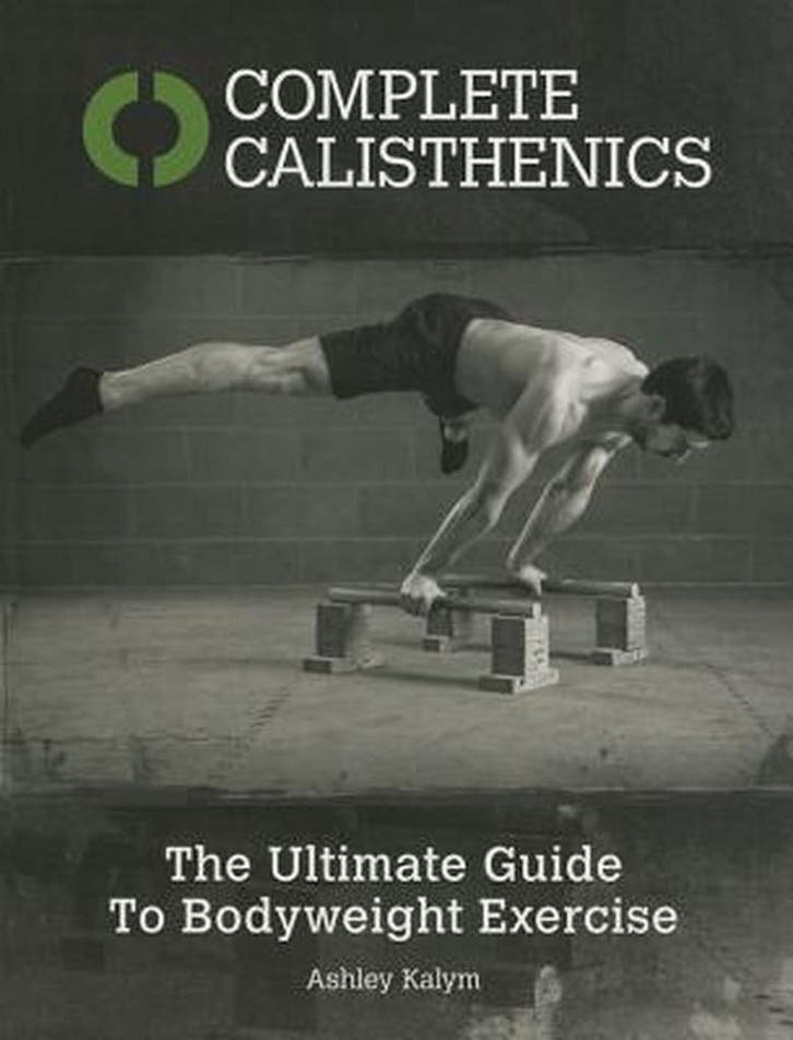 Complete Calisthenics 9781905367542 Ashley Kalym, Boeken, Taal | Engels, Gelezen, Verzenden