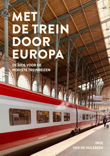 Met De Trein Door Europa | Inge Hulsbeek | Nieuw, Ophalen of Verzenden, Nieuw, Inge Hulsbeek