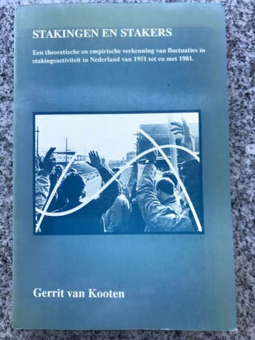 Stakingen en stakers (Gerrit van Kooten), Gelezen, Verzenden, Maatschappij en Samenleving, Gerrit van Kooten