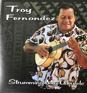 cd - Troy Fernandez - Strumming My Ukulele, Verzenden, Zo goed als nieuw