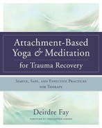 9780393709902 Attachment-Based Yoga  Meditation for Traum..., Boeken, Verzenden, Nieuw, Deirdre Fay