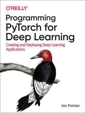 Programming PyTorch for Deep Learning Creating and Deploying, Verzenden, Gelezen, Ian Pointer