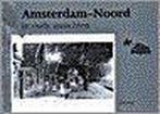 Amsterdam-Noord in oude ansichten / In oude ansichten, Verzenden, Gelezen, W. Timp