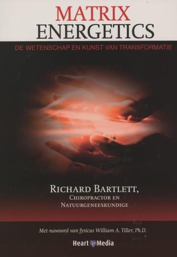 Matrix Energetics - Richard Bartlett 9789089840004, Verzenden, Zo goed als nieuw, Richard Bartlett
