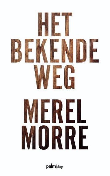 Het bekende weg - Merel Morre 9789491773792, Verzenden, Gelezen, Merel Morre
