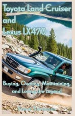 Toyota Land Cruiser and Lexus LX470: Buying, Owning, Maintai, Boeken, Auto's | Boeken, Algemeen, Verzenden, Nieuw, Steve Sorensen