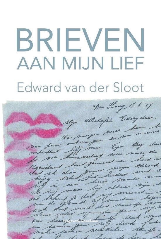 Brieven aan mijn lief 9789491737961 Edward van der Sloot, Boeken, Geschiedenis | Wereld, Zo goed als nieuw, Verzenden