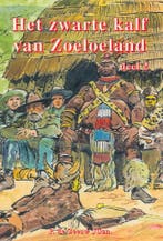 Het zwarte kalf van Zoeloeland - deel 2 / Het zwarte kalf, Verzenden, Gelezen, P. de Zeeuw
