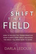 Shift the Field 9780999399125 Darla Ledoux, Verzenden, Zo goed als nieuw, Darla Ledoux