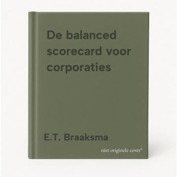De balanced scorecard voor corporaties - E.T. Braaksma, Verzenden, Gelezen, E.T. Braaksma